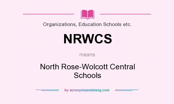 What does NRWCS mean? It stands for North Rose-Wolcott Central Schools