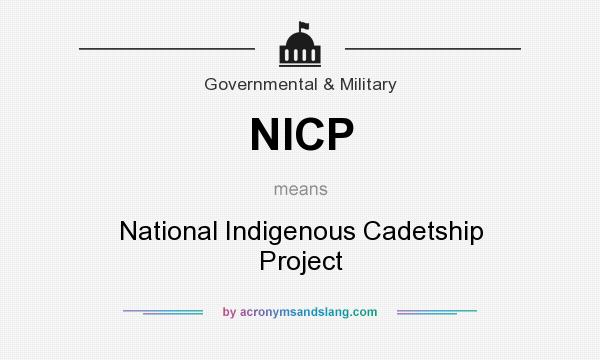 What does NICP mean? It stands for National Indigenous Cadetship Project
