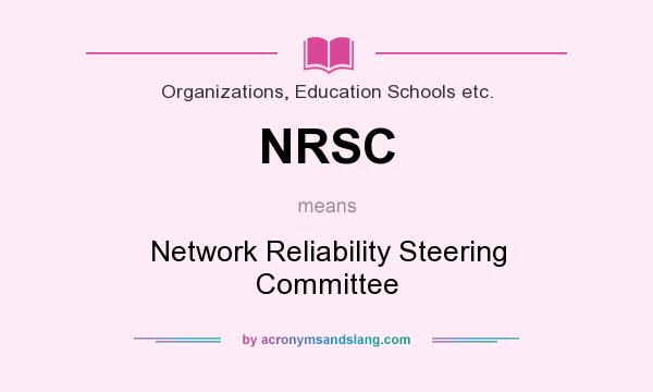 What does NRSC mean? It stands for Network Reliability Steering Committee