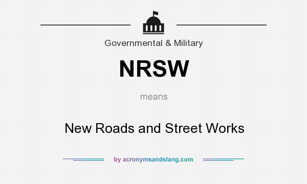 What does NRSW mean? It stands for New Roads and Street Works