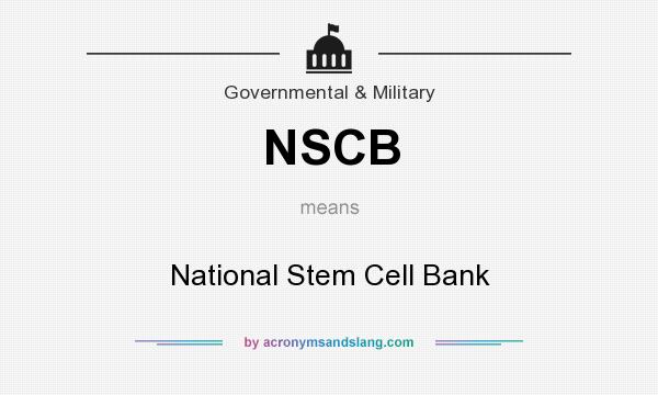 What does NSCB mean? It stands for National Stem Cell Bank