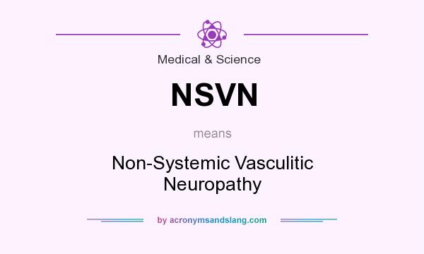 What does NSVN mean? It stands for Non-Systemic Vasculitic Neuropathy