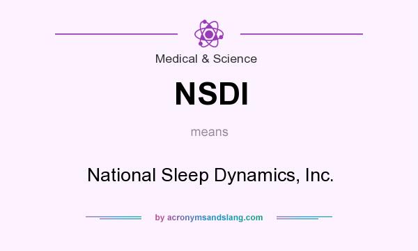 What does NSDI mean? It stands for National Sleep Dynamics, Inc.