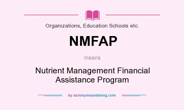 What does NMFAP mean? It stands for Nutrient Management Financial Assistance Program