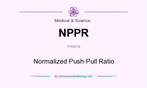 What does NPPR mean? It stands for Normalized Push-Pull Ratio