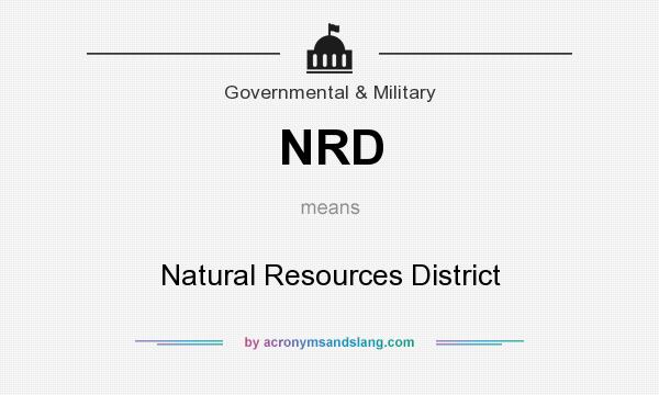 What does NRD mean? It stands for Natural Resources District