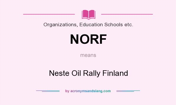 What does NORF mean? It stands for Neste Oil Rally Finland