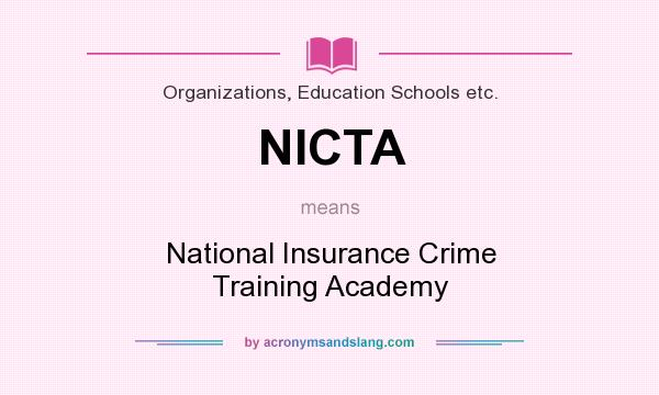 What does NICTA mean? It stands for National Insurance Crime Training Academy