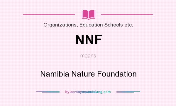 What does NNF mean? It stands for Namibia Nature Foundation