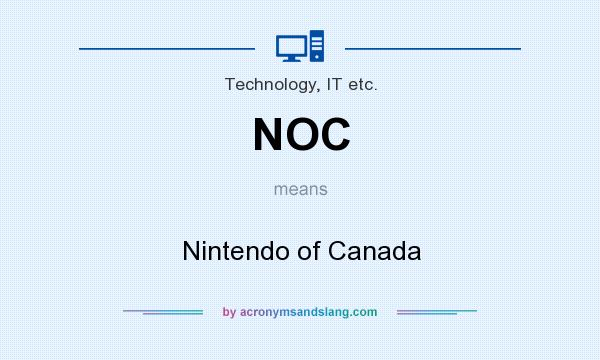 What does NOC mean? It stands for Nintendo of Canada