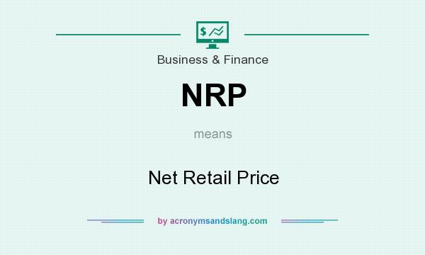 What does NRP mean? It stands for Net Retail Price