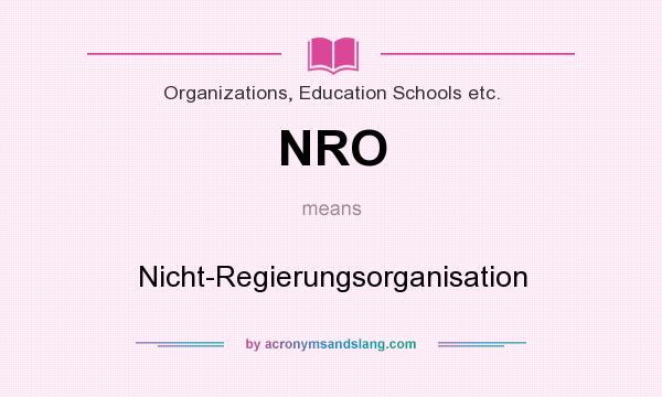 What does NRO mean? It stands for Nicht-Regierungsorganisation