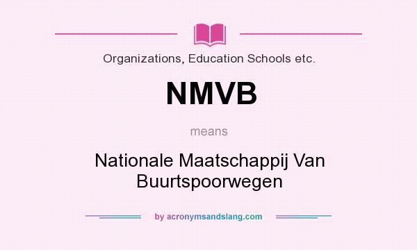 What does NMVB mean? It stands for Nationale Maatschappij Van Buurtspoorwegen