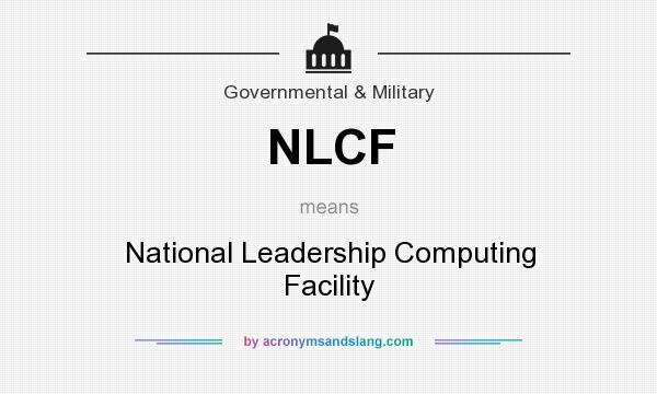 What does NLCF mean? It stands for National Leadership Computing Facility