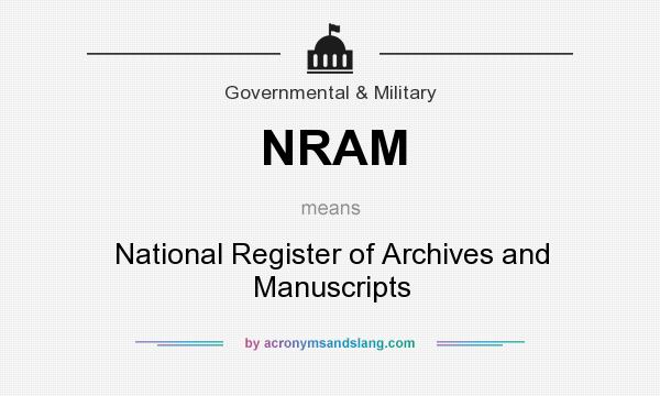 What does NRAM mean? It stands for National Register of Archives and Manuscripts