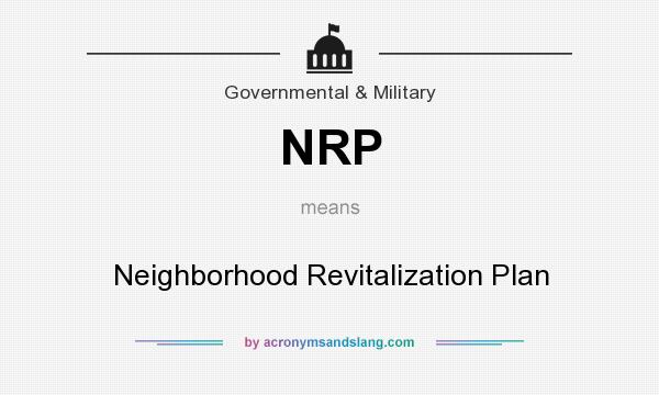 What does NRP mean? It stands for Neighborhood Revitalization Plan