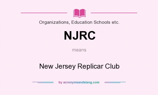 What does NJRC mean? It stands for New Jersey Replicar Club