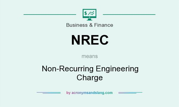 What does NREC mean? It stands for Non-Recurring Engineering Charge