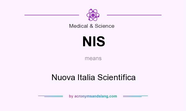 What does NIS mean? It stands for Nuova Italia Scientifica