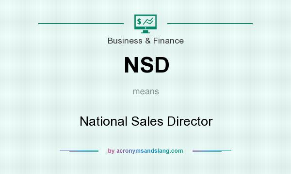 What does NSD mean? It stands for National Sales Director