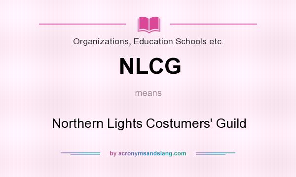 What does NLCG mean? It stands for Northern Lights Costumers` Guild