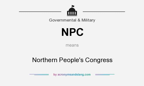 What does NPC mean? It stands for Northern People`s Congress