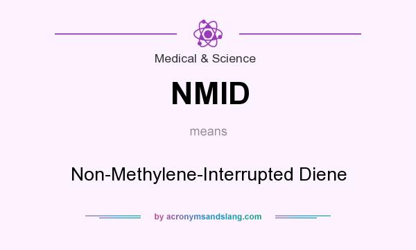 What does NMID mean? It stands for Non-Methylene-Interrupted Diene