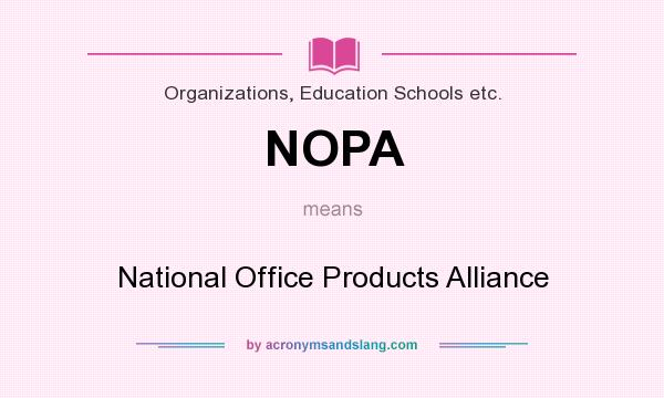 What does NOPA mean? It stands for National Office Products Alliance