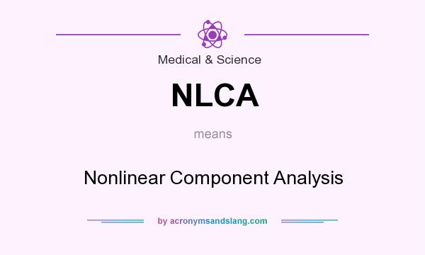 What does NLCA mean? It stands for Nonlinear Component Analysis