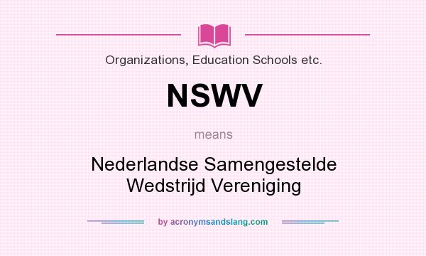 What does NSWV mean? It stands for Nederlandse Samengestelde Wedstrijd Vereniging