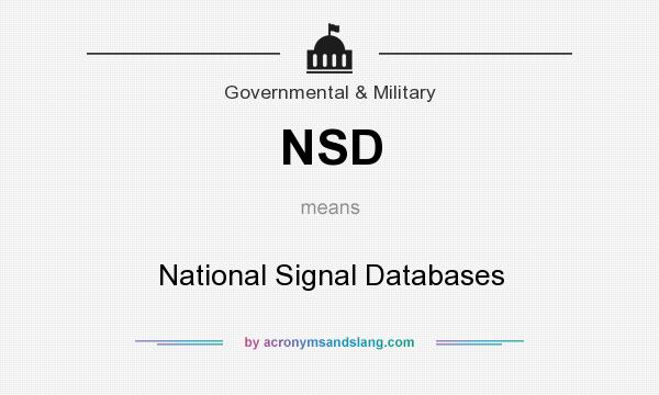 What does NSD mean? It stands for National Signal Databases