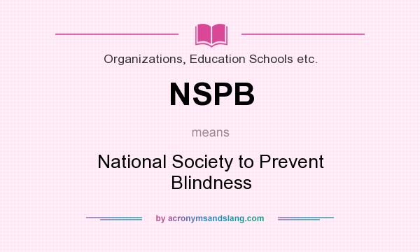 What does NSPB mean? It stands for National Society to Prevent Blindness