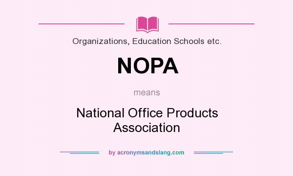 What does NOPA mean? It stands for National Office Products Association