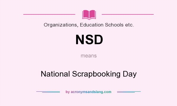 What does NSD mean? It stands for National Scrapbooking Day