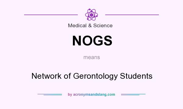 What does NOGS mean? It stands for Network of Gerontology Students