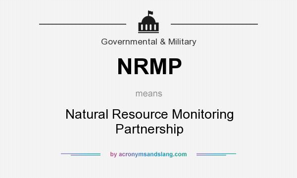 What does NRMP mean? It stands for Natural Resource Monitoring Partnership