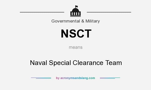 What does NSCT mean? It stands for Naval Special Clearance Team