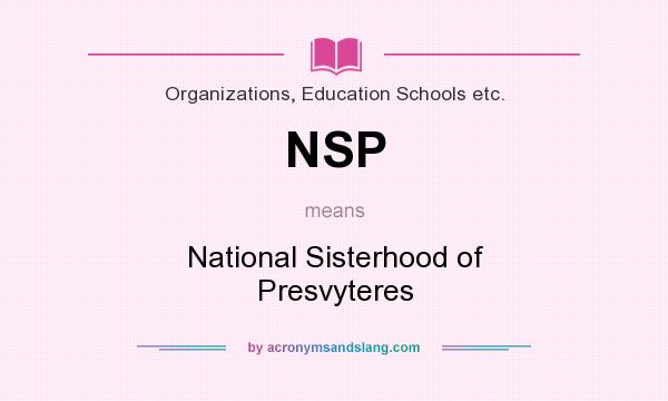 What does NSP mean? It stands for National Sisterhood of Presvyteres