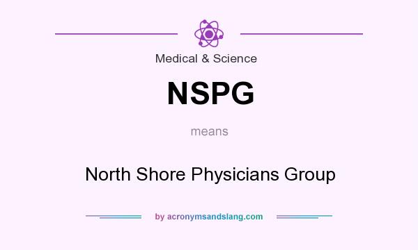 What does NSPG mean? It stands for North Shore Physicians Group