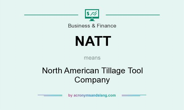 What does NATT mean? It stands for North American Tillage Tool Company