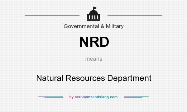 What does NRD mean? It stands for Natural Resources Department