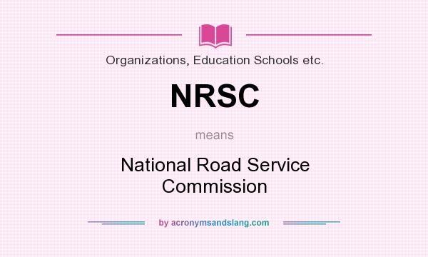 What does NRSC mean? It stands for National Road Service Commission