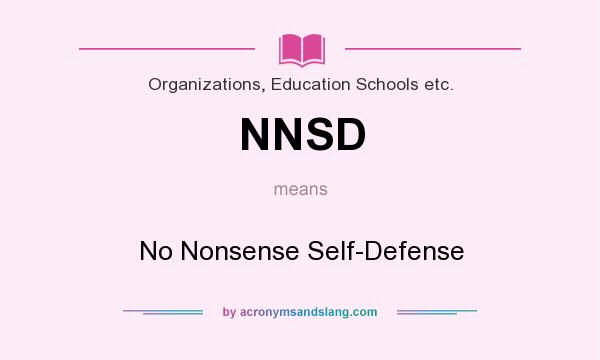 What does NNSD mean? It stands for No Nonsense Self-Defense