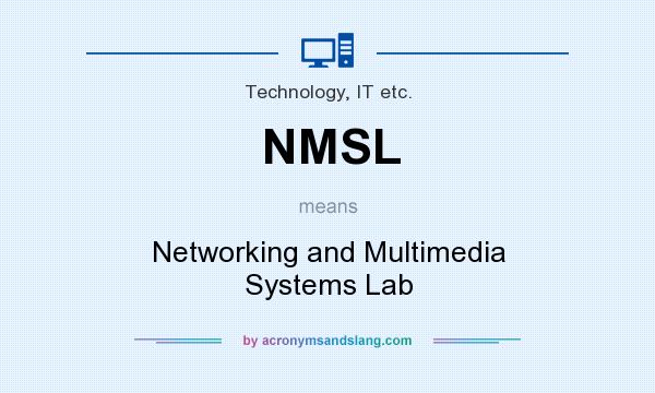 What does NMSL mean? It stands for Networking and Multimedia Systems Lab
