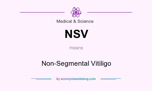 What does NSV mean? It stands for Non-Segmental Vitiligo