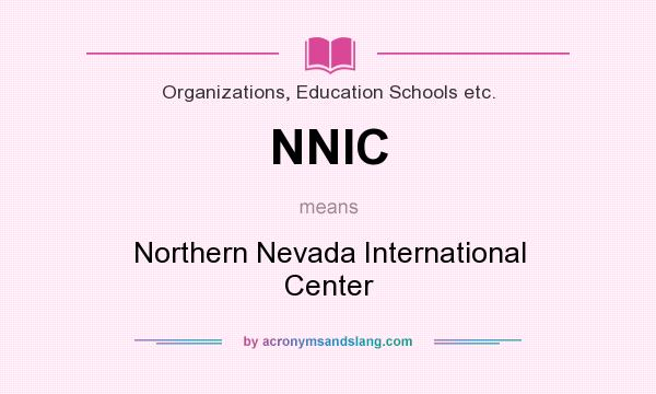 What does NNIC mean? It stands for Northern Nevada International Center