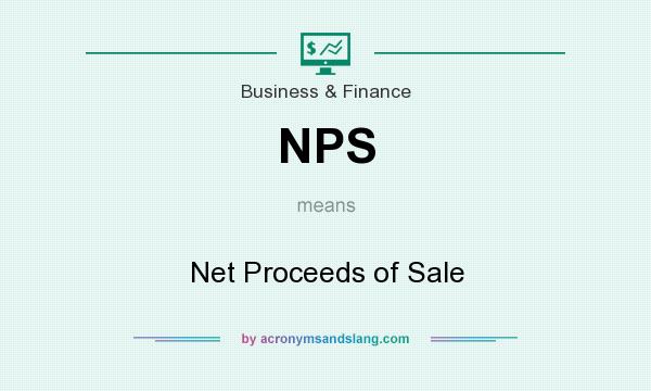What does NPS mean? It stands for Net Proceeds of Sale