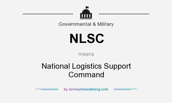 What does NLSC mean? It stands for National Logistics Support Command