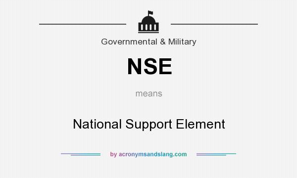 What does NSE mean? It stands for National Support Element