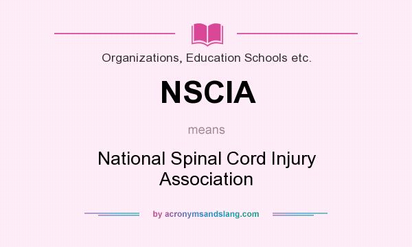 What does NSCIA mean? It stands for National Spinal Cord Injury Association